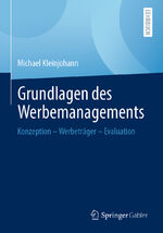 ISBN 9783658436421: Grundlagen des Werbemanagements - Konzeption – Werbeträger – Evaluation