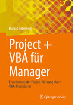 ISBN 9783658438364: Project + VBA für Manager - Erweiterung der Project-Nutzung durch VBA-Prozeduren