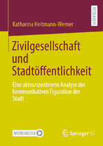 ISBN 9783658440923: Zivilgesellschaft und Stadtöffentlichkeit - Eine akteurszentrierte Analyse der kommunikativen Figuration der Stadt