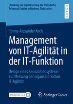 ISBN 9783658446055: Management von IT-Agilität in der IT-Funktion – Design eines Kennzahlensystems zur Messung der organsatorischen IT-Agilität