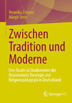 ISBN 9783658448035: Zwischen Tradition und Moderne – Eine Studie zu Studierenden der (Islamischen) Theologie und Religionspädagogik in Deutschland