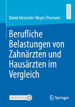 ISBN 9783658450533: Berufliche Belastungen von Zahnaerzten und Hausaerzten im Vergleich