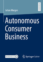 ISBN 9783658450786: Autonomous Consumer Business