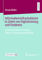 ISBN 9783658453244: Informationsinfrastrukturen in Zeiten von Digitalisierung und Pandemie | Zusammenarbeit im Feld der baden-württembergischen HAW | Ursula Müller | Taschenbuch | Paperback | xx | Deutsch | 2024