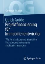 ISBN 9783658458461: Quick Guide Projektfinanzierung für Immobilienentwickler – Wie Sie klassische und alternative Finanzierungsinstrumente strukturiert einsetzen