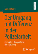 ISBN 9783658458584: Der Umgang mit Differenz in der Polizeiarbeit – Eine auto-ethnografische Untersuchung