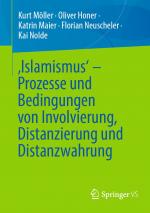 ISBN 9783658458669: Islamismus' - Prozesse und Bedingungen von Involvierung, Distanzierung und Distanzwahrung | Kurt Möller (u. a.) | Taschenbuch | xxiii | Deutsch | 2025 | Springer Fachmedien Wiesbaden