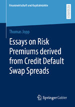 ISBN 9783658461720: Essays on Risk Premiums derived from Credit Default Swap Spreads