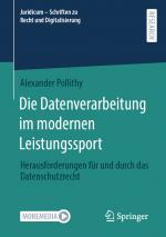 ISBN 9783658464400: Die Datenverarbeitung im modernen Leistungssport - Herausforderungen für und durch das Datenschutzrecht