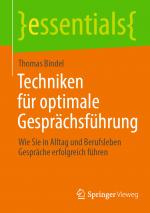 ISBN 9783658465995: Techniken für optimale Gesprächsführung – Wie Sie in Alltag und Berufsleben Gespräche erfolgreich führen