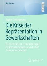 ISBN 9783658472108: Die Krise der Repräsentation in Gewerkschaften – Eine Fallstudie zur Einschätzung der rechten alternativen Gewerkschaft Zentrum (Automobil)