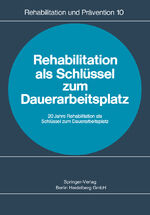 ISBN 9783662097311: Rehabilitation als Schlüssel zum Dauerarbeitsplatz - Rehabilitationskongreß Heidelberg 1978