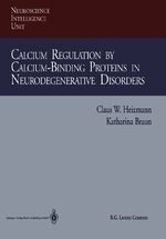 ISBN 9783662216910: Calcium Regulation by Calcium-Binding Proteins in Neurodegenerative Disorders