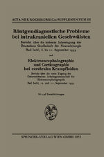 ISBN 9783662231098: Röntgendiagnostische Probleme bei intrakraniellen Geschwülsten - Bericht über die siebente Jahrestagung der Deutschen Gesellschaft für Neurochirurgie, Bad Ischl, 6. bis 11. September 1954 und Elektroencephalographie und Corticographie bei cerebralen Kramp