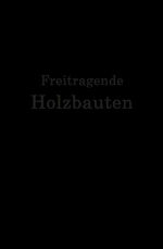 ISBN 9783662236772: Freitragende Holzbauten