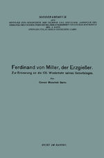 ISBN 9783662237052: Ferdinand von Miller: Der Erzgiesser. Leben und Werk des Meisters der Bavaria 1813-1887.