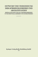 ISBN 9783662237434: Entwurf und Verwendung der Schmiedegesenke und Abgratstanzen – Beitrag zur Kenntnis des Gesenkschmiedens unter Brettfallhämmern und Kurbelpressen