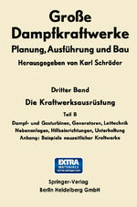 ISBN 9783662240649: Die Kraftwerksausrüstung – Dampf- und Gasturbinen, Generatoren Leittechnik