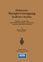 ISBN 9783662322147: Elektrische Energieversorgung ländlicher Bezirke – Bedingungen und gegenwärtiger Stand der Elektrizitätsversorgung von Landwirtschaft, Landindustrie und ländlichem Kleingewerbe