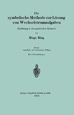 ISBN 9783662322789: Die symbolische Methode zur Lösung von Wechselstromaufgaben - Einführung in den praktischen Gebrauch