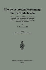 ISBN 9783662322932: Die Selbstkostenberechnung im Fabrikbetriebe – Eine auf praktischen Erfahrungen beruhende Anleitung, die Selbstkosten in Fabrikbetrieben auf buchhalterischer Grundlage zutreffend zu ermitteln