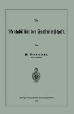 ISBN 9783662322963: Die Rentabilität der Forstwirthschaft