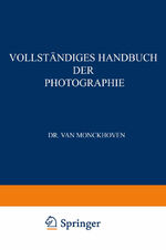 ISBN 9783662334072: Vollständiges Handbuch der Photographie – Die Photographie in ihrer Anwendung auf wissenschaftliche Beobachtung