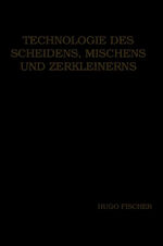 ISBN 9783662334362: Technologie des Scheidens, Mischens und Zerkleinerns