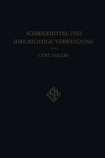 ISBN 9783662334591: Schmiermittel und Ihre Richtige Verwendung