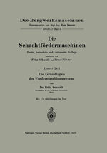 ISBN 9783662343197: Die Schachtfördermaschinen - Erster Teil Die Grundlagen des Fördermaschinenwesens