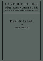 ISBN 9783662343746: Der Holzbau - Grundlagen der Berechnung und Ausbildung von Holzkonstruktionen des Hoch- und Ingenieurbaues