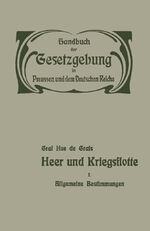 ISBN 9783662344118: Heer und Kriegsflotte – Allgemeine Bestimmungen. Wehrpflicht, Heereseinrichtung und Rechtsverhältnisse der Militärpersonen — Heereslasten — Dersorgung der Militärpersonen — Kriegsflotte