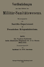 ISBN 9783662349212: Die Typhus-Epidemie beim Eisenbahn-Regiment Nr. 3 in Hanau 1912 1913 / Kenneth A. Loparo / Taschenbuch / Veröffentlichungen aus dem Gebiete des Militär-Sanitätswesens / Paperback / v / Deutsch