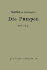 ISBN 9783662360323: Die Pumpen – Ein Leitfaden für höhere technische Lehranstalten und zum Selbstunterricht