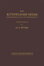 ISBN 9783662360613: Die Künstliche Seide – Ihre Herstellung und Verwendung