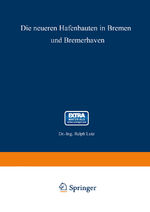 ISBN 9783662372203: Die neueren Hafenbauten in Bremen und Bremerhaven