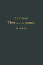 ISBN 9783662375716: Technische Thermodynamik - Erster Band Die für den Maschinenbau wichtigsten Lehren nebst technischen Anwendungen