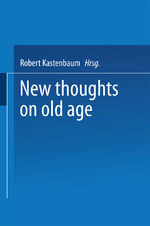 ISBN 9783662377192: New Thoughts on Old Age