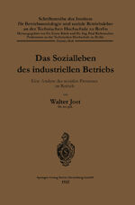 ISBN 9783662388341: Das Sozialleben des industriellen Betriebs - Eine Analyse des sozialen Prozesses im Betrieb