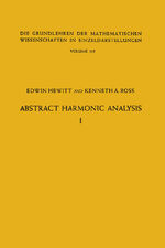 ISBN 9783662393581: Abstract Harmonic Analysis – Volume I, Structure of Topological Groups Integration theory Group Representations