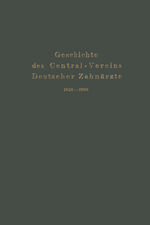 ISBN 9783662405246: Geschichte des Central-Vereins Deutscher Zahnärzte 1859–1909