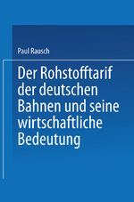 ISBN 9783662407479: Der Rohstofftarif der deutschen Bahnen und seine wirtschaftliche Bedeutung - Inaugural-Dissertation zur Erlangung der Staatswissenschaftlichen Doktorwürde Einer Hohen Philosophischen Fakultät der Universität Leipzig