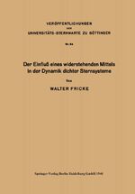 ISBN 9783662407547: Der Einfluß eines widerstehenden Mittels in der Dynamik dichter Sternsysteme