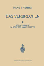 ISBN 9783662407622: Das Verbrechen II - Der Delinquent im Griff der Umweltkräfte