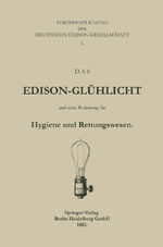 ISBN 9783662407738: Das Edison-Glühlicht und seine Bedeutung für Hygiene und Rettungswesen