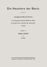 ISBN 9783662407882: Die Haustiere der Bantu - Inaugural-Dissertation zur Erlangung der Doktorwürde der Hohen Philosophischen Fakultät der Universität Leipzig