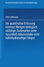 ISBN 9783662408414: Die quantitative Erfassung kleinster Mengen biologisch wichtiger Zuckerarten unter Ausschluß reduzierender nicht kohlehydratartiger Körper – Inaugural-Dissertation zur Erlangung der Philosophischen Doktorwürde einer Hohen Philosophischen Fakultät der Univ