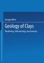 ISBN 9783662416112: Geology of Clays – Weathering · Sedimentology · Geochemistry