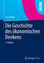 ISBN 9783662440179: Die Geschichte des ökonomischen Denkens Einführung.- Vorklassik.- Klassik.- Mikroökonomie: Neoklassik.- Geldtheorie.- Makroökonomie.- Konkurriernde Theorien.- Aktuelle Entwicklungen.- Ausblick. Wirtsc