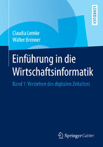 ISBN 9783662440643: Einführung in die Wirtschaftsinformatik – Band 1: Verstehen des digitalen Zeitalters